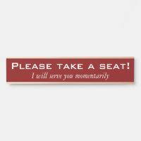 Classic, Traditional "Please take a seat!"