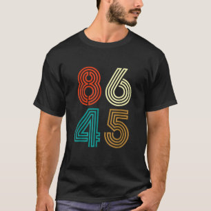 Classic Vintage Style 86 45 Anti Trump Funny T Shi T-Shirt