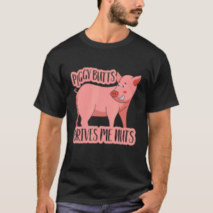 Classic Vintage Witty Ironic Saying Piggy Butts Li T-Shirt