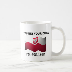 Classic You Bet Your Dupa Coffee Mug