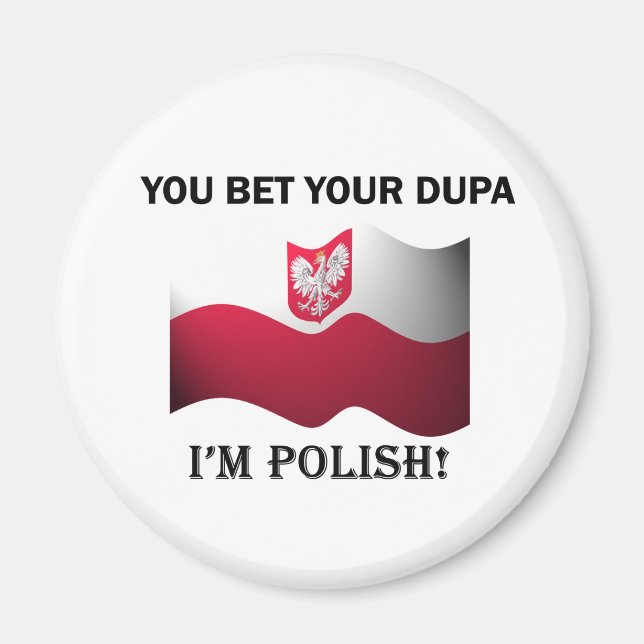 Classic You Bet Your Dupa Magnet (Front)