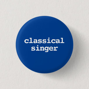 classical singer typography Button
