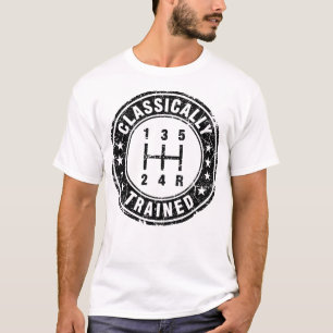 Classically Trained Car Guy Manual Transmission T-Shirt