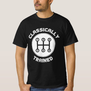 Classically trained Funny Three Pedals Car Guys T-Shirt