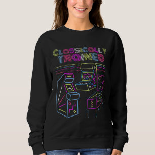 Classically Trained Gamer Retro Old School Arcade Sweatshirt