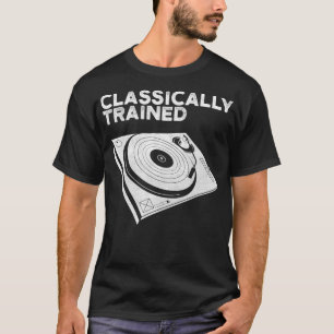 Classically Trained Turntable DJ T Shirt Music