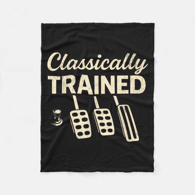 Classically Trained with Dimmer Manual Car Pedals Fleece Blanket (Front)
