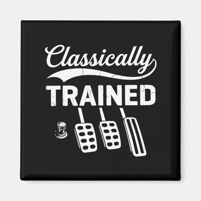 Classically Trained with Dimmer Manual Car Pedals Magnet (Front)