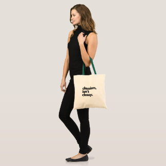 Classism isn't Classy Tote Bag