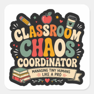 Classroom Chaos Coordinator Square Sticker