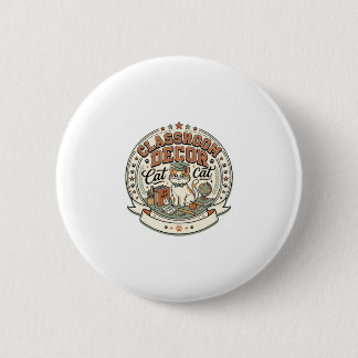 Classroom Decor Cat Classroom Decor Cat Vintage Ve 6 Cm Round Badge