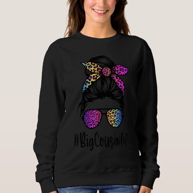 Classy Big Cousin life Messy Bun Rainbow Leopard Sweatshirt (Front)