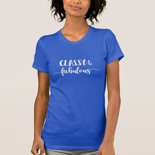 Classy & Fabulous T-Shirt