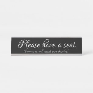 Classy, Luxurious "Please have a seat" Desk Name Plate