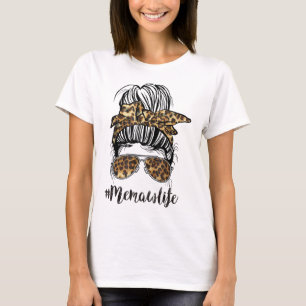 Classy Memaw Life Messy Hair Bun Leopard Women Mot T-Shirt