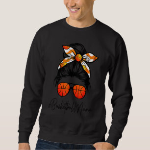 Classy Nana Life Messy Hair Bun Basketball Mothers Sweatshirt