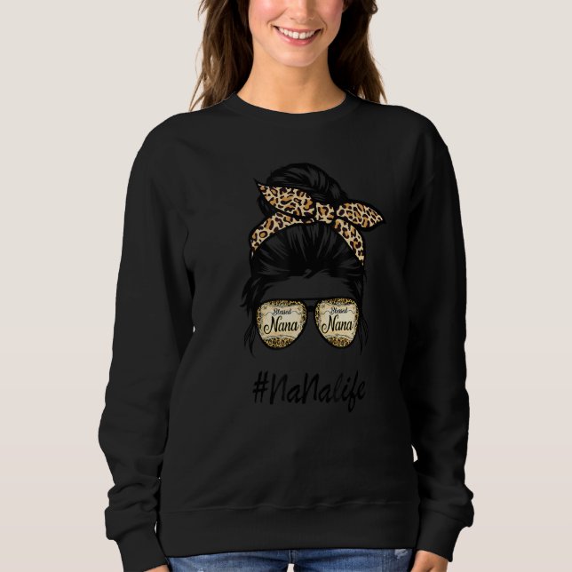 Classy Nana Life With Leopard Pattern Shades 1 Sweatshirt (Front)