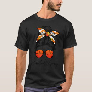 Classy Nanny Life Messy Hair Bun Basketball Mother T-Shirt