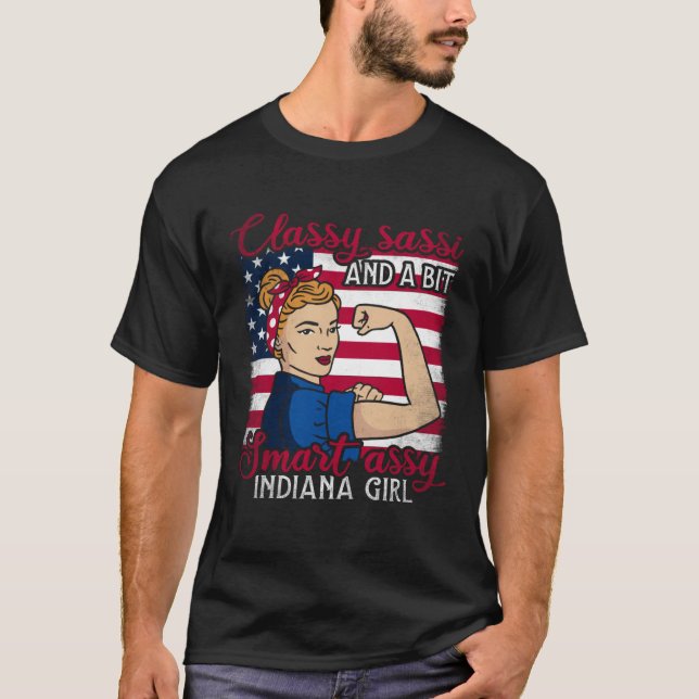 Classy Sassi And A Bit Smart Assi Indiana Girl T-Shirt (Front)