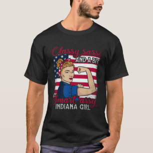 Classy Sassi And A Bit Smart Assi Indiana Girl T-Shirt