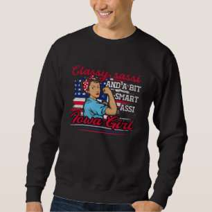 Classy Sassi And A Bit Smart Assi Iowa Girl Sweatshirt