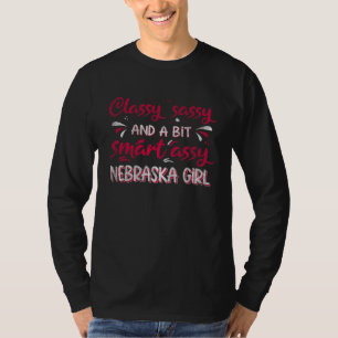 Classy Sassi And A Bit Smart Assi Nebraska Girl T-Shirt