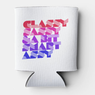 Classy sassy and a bit smart assy can cooler