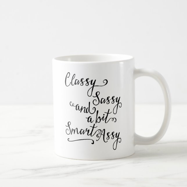 Classy Sassy And A Bit Smart Assy Coffee Mug (Right)