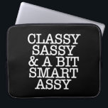 Classy Sassy and a Bit Smart Assy Computer Sleeve<br><div class="desc">Girly-Girl-Graphics at Zazzle: Classy Sassy and a Bit Smart Assy Computer Sleeve - Stylish Customisable Funny Quote Modern Chic White Typography Text Lettering Uniquely Cool Classic Black Laptop Sleeve makes a Trendy Fashionable Fun Birthday, Christmas, Wedding, Graduation, or Any Day Gift for Yourself, Friends, and Family. Thank you kindly for...</div>