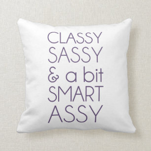 Classy Sassy and a Bit Smart Assy Cushion
