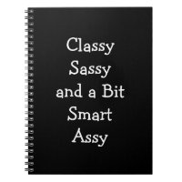 Classy Sassy and a Bit Smart Assy Funny Notebook