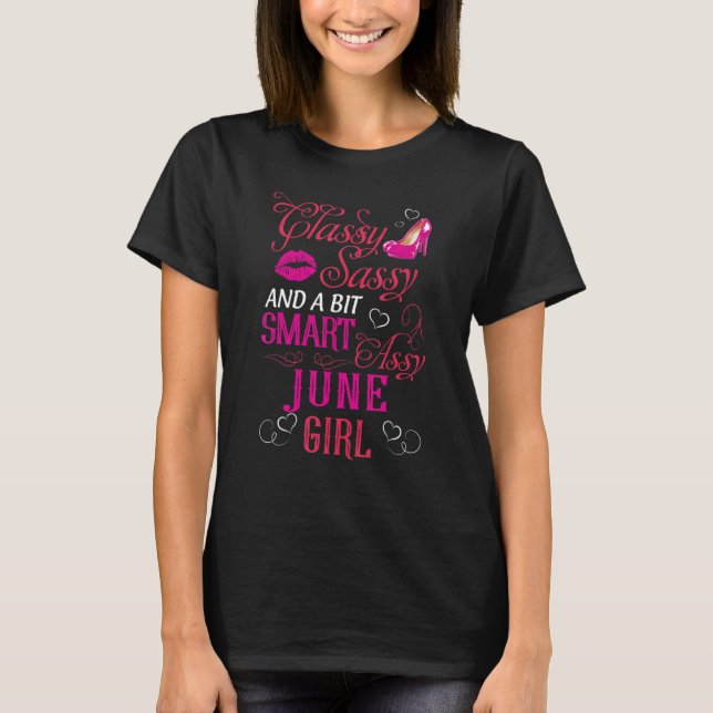 Classy Sassy And A Bit Smart Assy June Girl T-Shirt (Front)