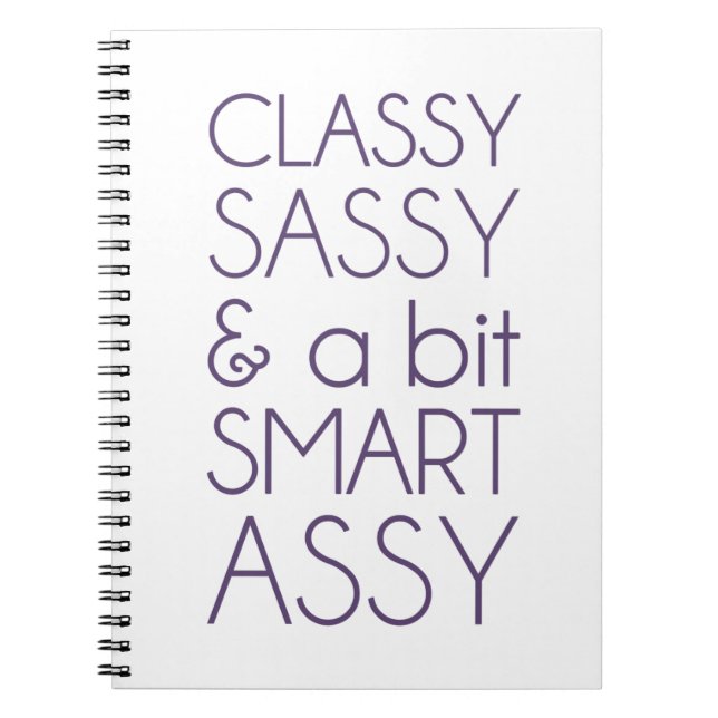 Classy Sassy and a Bit Smart Assy Notebook (Front)