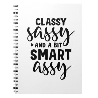 Classy Sassy and a Bit Smart Assy  Notebook
