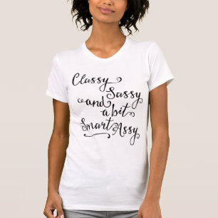 Classy Sassy And A Bit Smart Assy T-Shirt