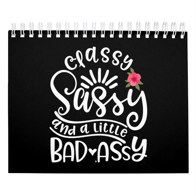 Classy Sassy And A Little Bad Assy Sassy Friends Calendar (Cover)
