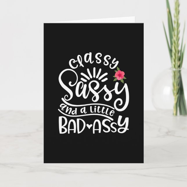 Classy Sassy And A Little Bad Assy Sassy Friends Card (Front)