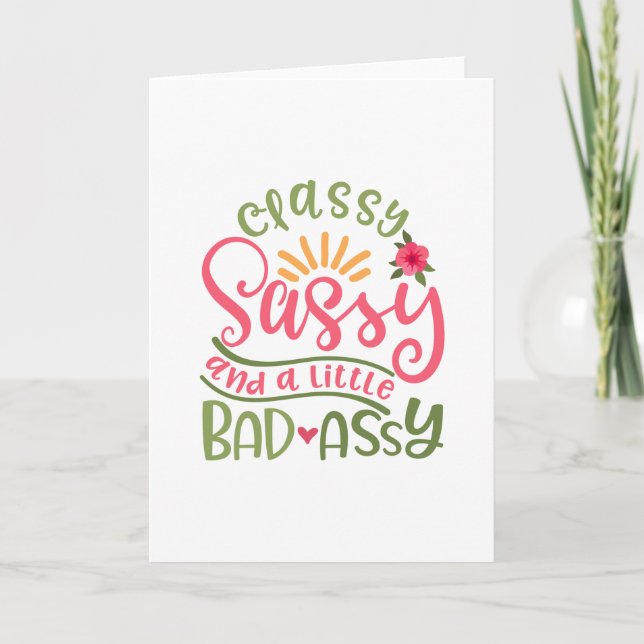 Classy Sassy And A Little Bad Assy Sassy Girl Card (Front)