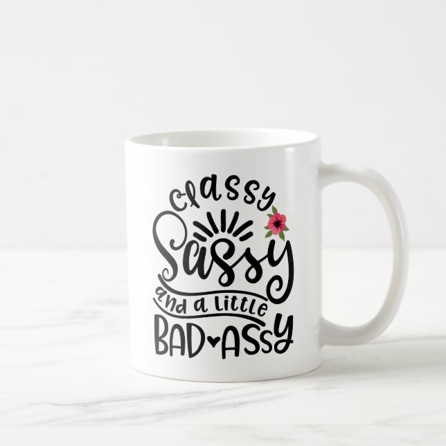 Classy Sassy And A Little Bad Assy Southern Sassy Coffee Mug (Right)