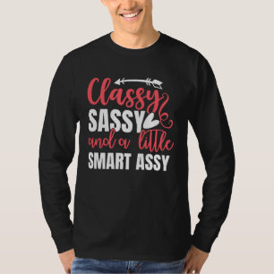 Classy Sassy Smart Assy Cute Cheeky Women s Smart T-Shirt
