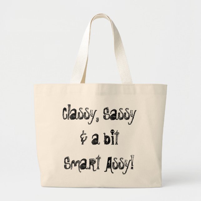 Classy, Sassy, Smart Assy Tote (Front)