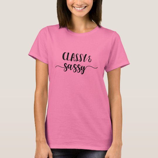Classy & Sassy T-Shirt