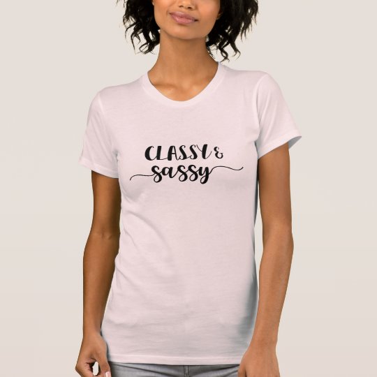 Classy & Sassy T-Shirt