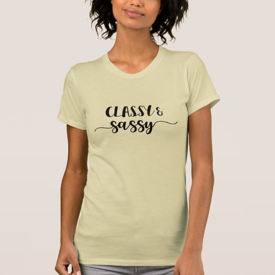 Classy & Sassy T-Shirt