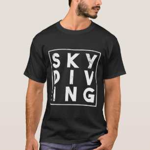 Classy Skydiving Trendy Skydiver Gift Tee
