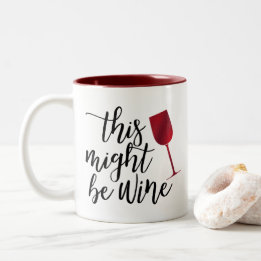 Classy This Might Be Wine Coffee Mug-Red Wine Two-Tone Coffee Mug
