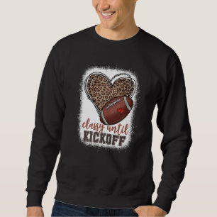 Classy Until Kickoff American Football Ball Leopar Sweatshirt