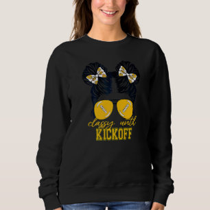 Classy Until Kickoff American Football Girl Game D Sweatshirt