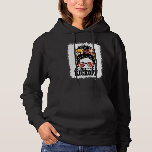 Classy Until Kickoff American Football Messy Bun G Hoodie (Front)