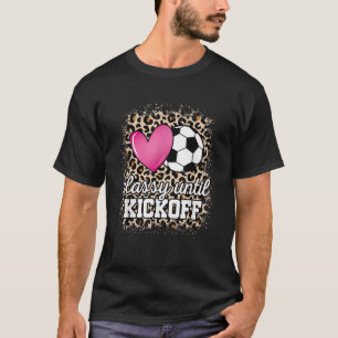 Classy Until Kickoff Cute Soccer Mum Soccer Lover T-Shirt
